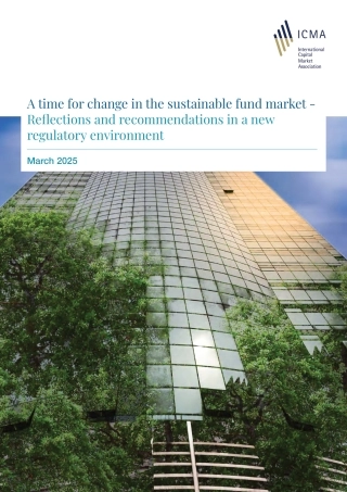 国际资本市场协会ICMA：可持续基金市场变革的时刻——新监管环境下的反思和建议（英文版）