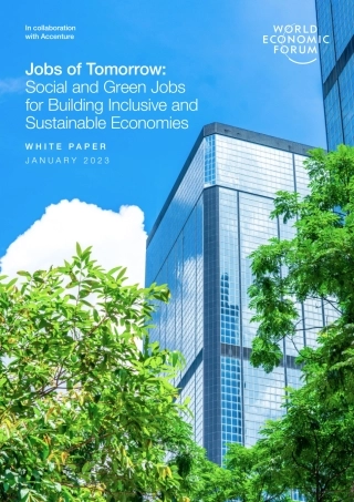 【国际趋势】世界经济论坛-明天的工作：建设包容性和可持续经济的社会和绿色工作（英）-25页