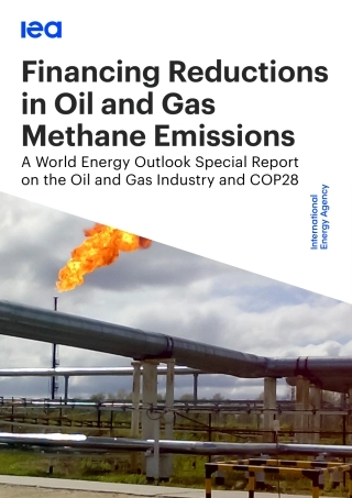 【重点推荐】IEA：资助减少石油和天然气甲烷排放--世界能源展望石油和天然气行业特别报告和COP28（英）