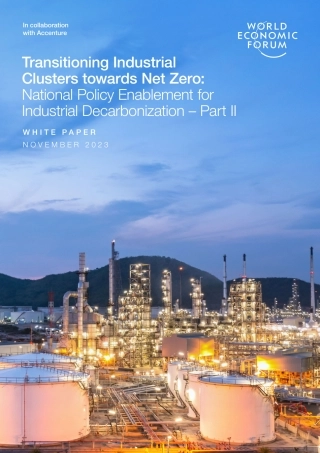 【推荐】产业集群向净零过渡_工业脱碳的国家政策扶持--第二部分WEF_Transitioning_Industrial_Clusters_towards_Net_Zero_2023-英-41页