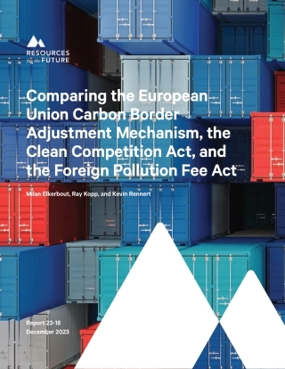 未来能源研究所-欧盟碳边界调整机制、《清洁竞争法》和《外国污染费法》的比较（英）-2023.12-21页