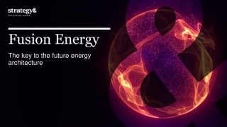 2023年核聚变能源报告-未来能源结构的关键（英文版）--思略特