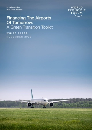 奥纬咨询&WEF：2023未来机场融资白皮书：绿色转型工具包（英文版）