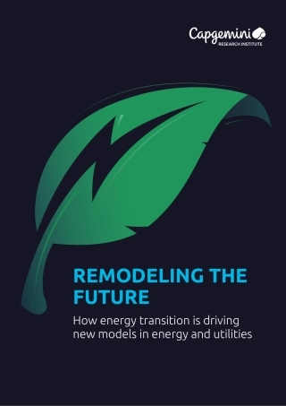 重塑未来-能源转型如何推动能源和公用事业领域的新模式（英）-capgemini