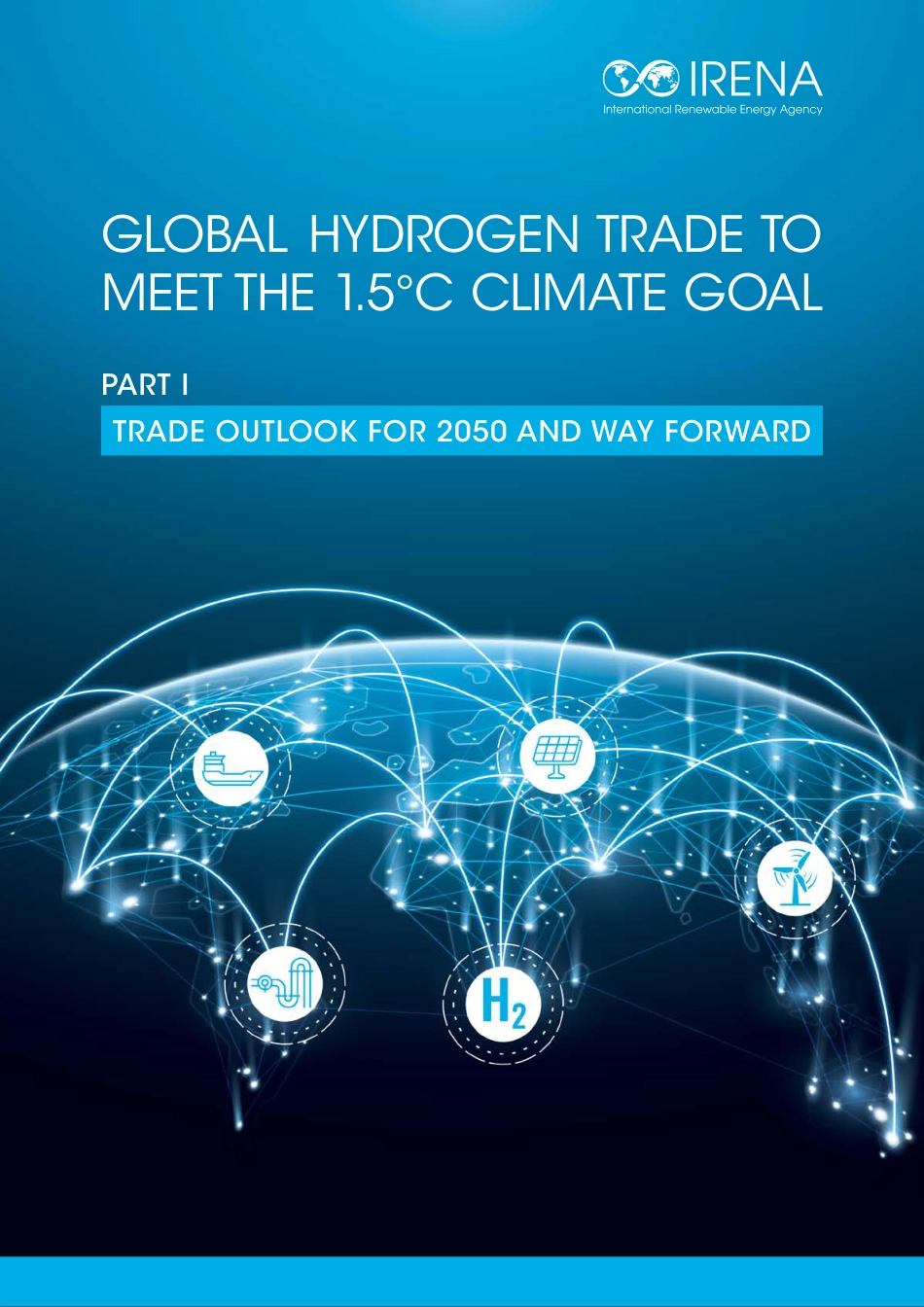 IRENA-实现1.5°C气候目标的全球氢贸易：2050年贸易展望和未来道路（英）-2022.7-114页_第1页