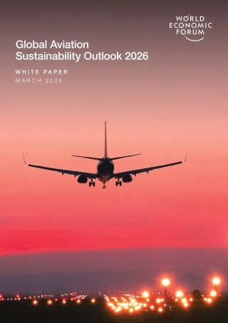 【英文】世界经济论坛WEF：全球航空可持续发展展望2026